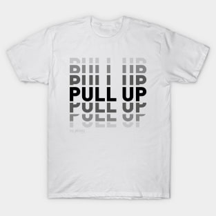 PULL UP T-Shirt